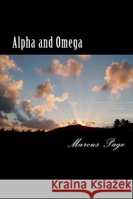 Alpha and Omega: A Spiritual Awareness Marcus Page 9781470132576 Createspace