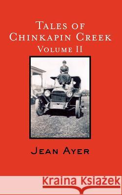 Tales of Chinkapin Creek Volume II: Bob Ayer, Ann Van Saun, Kevin Meredith MS Jean Ayer 9781470135799