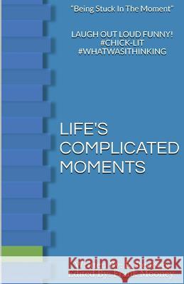 Life's Complicated Moments Reynolda Weeks Frank Mooney 9781470136215