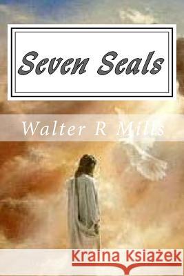 Seven Seals Walter R. Mills 9781470137007