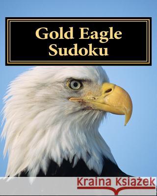 Gold Eagle Sudoku: Moderate Sudoku Puzzles Shen Chen 9781470139230