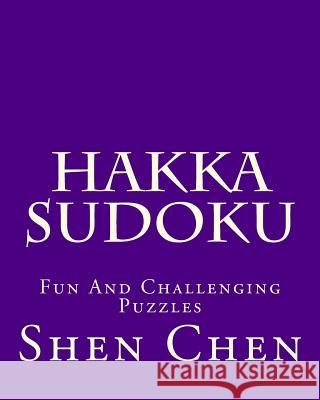 Hakka Sudoku: Fun And Challenging Puzzles Chen, Shen 9781470139254