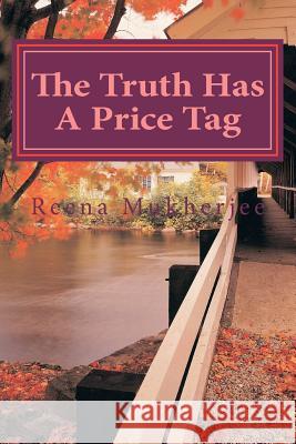 The Truth Has A Price Tag: Case Book 1 Mukherjee, Reena 9781470139469