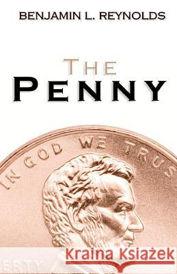 The Penny Benjamin L. Reynolds 9781470139759