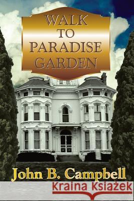 Walk to Paradise Garden John Campbell 9781470140670 Createspace