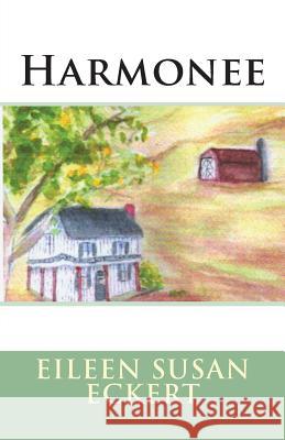 Harmonee MS Eileen Susan Eckert 9781470142360 Createspace