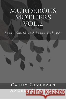 Murderous Mothers Vol.2 Cathy Cavarzan Angela L. Wilson 9781470143879 Createspace