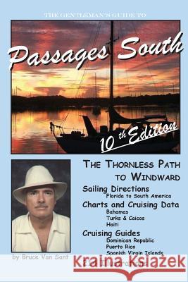 The Gentleman's Guide to Passages South: The Thornless Path to Windward Van Sant, Bruce 9781470146962 