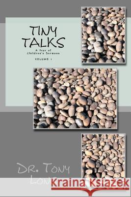 Tiny Talks: A Year of Children's Sermons Dr Tony Long 9781470149161