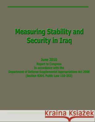 Measuring Stability and Security in Iraq Department Of Defense 9781470149611 Createspace