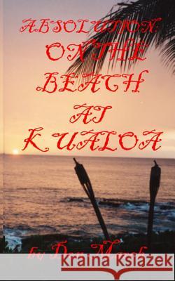 Absolution: On the Beach at Kualoa Don March 9781470149796 Createspace