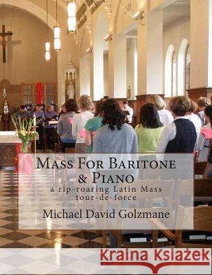 Mass For Baritone and Piano Golzmane, Michael David 9781470151119 Createspace