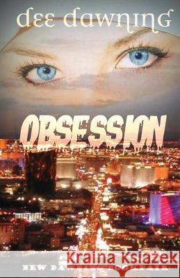 Obsession Dee Dawning 9781470152123 Createspace