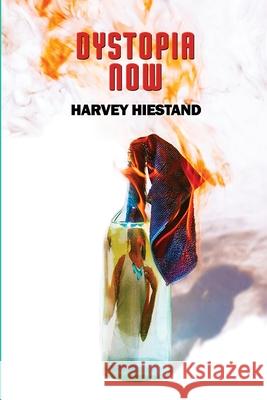 Dystopia Now Harvey Hiestand 9781470153229