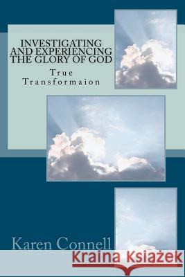 Investigating and Experiencing the Glory of God Karen E. Connell 9781470154721