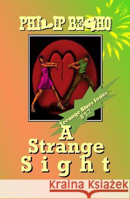 A Strange Sight: Teenage Blues Series Philip Begho 9781470155674 Createspace Independent Publishing Platform