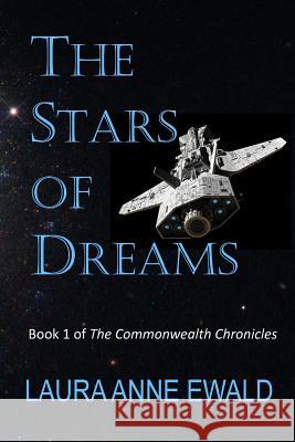 The Stars of Dreams Laura Anne Ewald 9781470158729