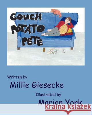 Couch Potato Pete Millie Giesecke Marion York 9781470159306 Createspace Independent Publishing Platform