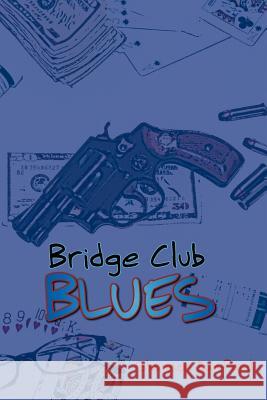 Bridge Club Blues Shannon Danford 9781470159900