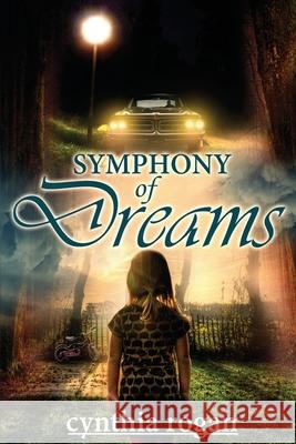 Symphony of Dreams Cynthia D. Rogan 9781470162634