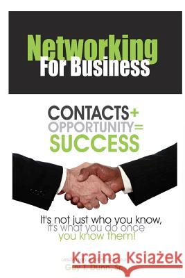 Networking For Business Dunn Sr, Guy T. 9781470163792 Createspace Independent Publishing Platform