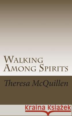 Walking Among Spirits: A journey of mystifying events Windham, Pamela 9781470163884 Createspace Independent Publishing Platform