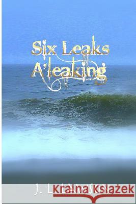 Six Leaks A'leaking Press, Voyager 9781470164157 Createspace