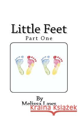 Little Feet Melissa Laws 9781470169442 Createspace
