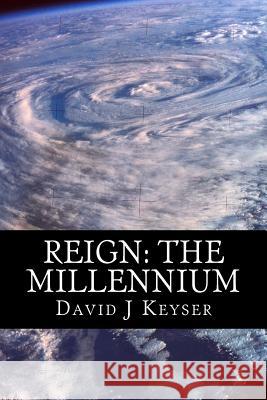 Reign: The Millennium David J. Keyse 9781470172497 Createspace