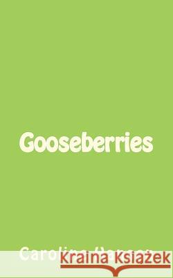 Gooseberries Mrs Caroline Hansen 9781470174811