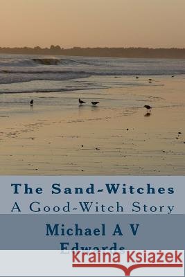 The Sand-Witches Michael a. V. Edwards 9781470180164