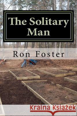 The Solitary Man: Countdown To Prepperdom Foster, Ron 9781470181857 Createspace