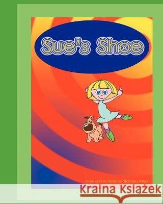 Sue's Shoe Barbara Wilson George Gospodinov 9781470182472