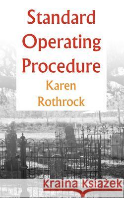 Standard Operating Procedure Karen Rothrock 9781470182762 Createspace