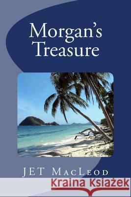 Morgan's Treasure Jet MacLeod 9781470183523 Createspace