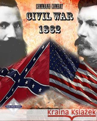 Command Combat: Civil War - 1862 Jeff McArthur 9781470183578