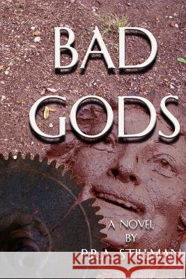 Bad Gods P. R. a. Stillman 9781470187248
