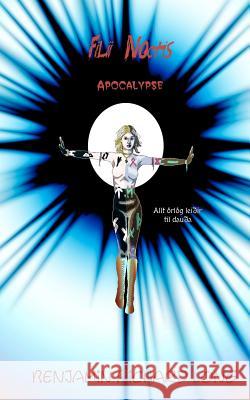 Apocalypse: Filii Noctis Benjamin Richard Long 9781470189907 Createspace