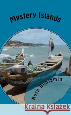 Mystery Islands Ruth Benjamin 9781470190781 Createspace