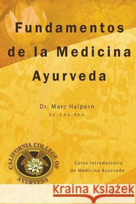 Fundamentos de la Medicina Ayurveda Santiago Suare Nathalie Cero Marc Halpern 9781470191993 Createspace Independent Publishing Platform
