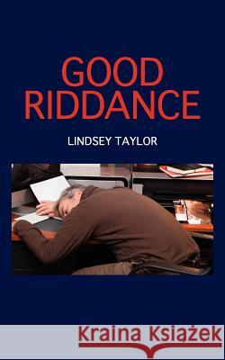 Good Riddance Lindsey Taylor 9781470192549