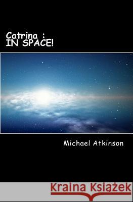 Catrina in Space Michael Atkinson 9781470194055