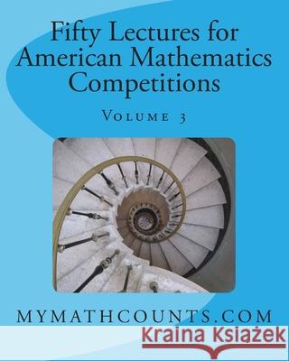 Fifty Lectures for American Mathematics Competitions Jane Chen Yongcheng Chen Sam Chen 9781470194086 Createspace