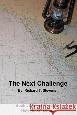 The Next Challenge Richard T. Stevens 9781470194604 Createspace