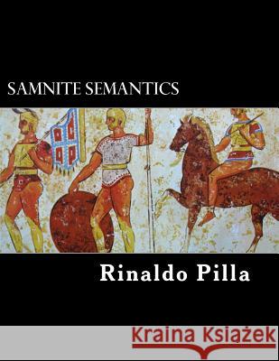 Samnite Semantics Rinaldo Pilla 9781470196967 Createspace
