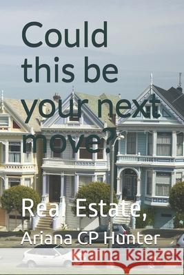 Could this be your next move?: real estate, bienes raíces Castillo-Perez, Ariana 9781470199784