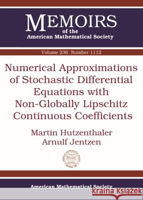 Numerical Approximations of Stochastic Differential Equations with Non-Globally Lipschitz Continuous Coefficients Martin Hutzenthaler Arnulf Jentzen  9781470409845