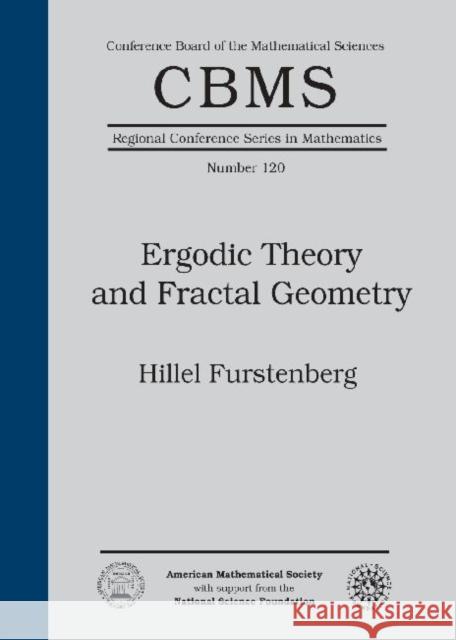Ergodic Theory and Fractal Geometry Hillel Furstenberg   9781470410346 American Mathematical Society