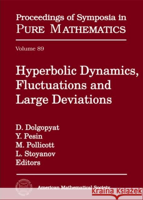 Hyperbolic Dynamics, Fluctuations and Large Deviations Dmitry Dolgopyat Y. Pesin Mark Pollicott 9781470411121 American Mathematical Society