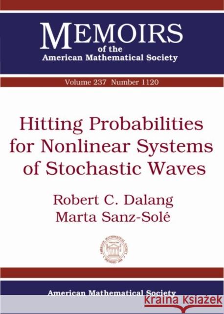 Hitting Probabilities for Nonlinear Systems of Stochastic Waves Robert C. Dalang Marta Sanz-Sole  9781470414238